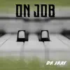 Dr Jray - On Job