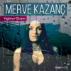 Merve Kazanç - Yağmur Olsam - Single